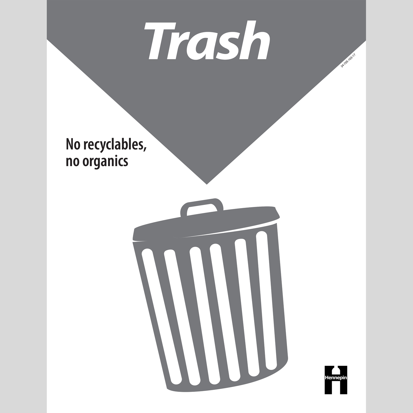 Trash poster, no recyclables or organics (gray)