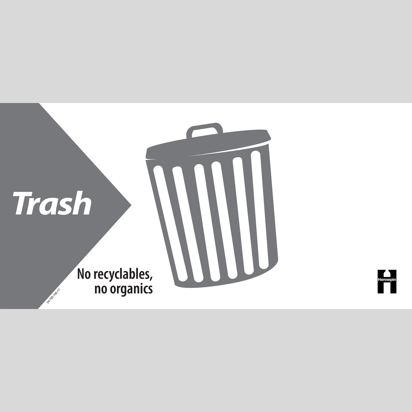Trash wide label, no recyclables or organics (gray)